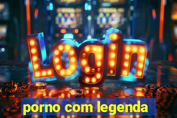 porno com legenda